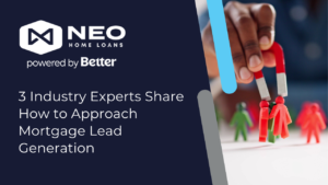 Read more about the article 3 Industry Experts Share How to Approach Mortgage Lead Generation