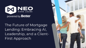 Read more about the article The Future of Mortgage Lending: Embracing AI, Leadership, and a Client-First Approach