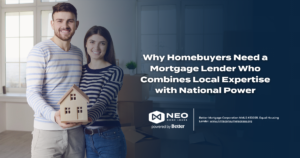 Read more about the article Why Homebuyers Need a Mortgage Lender Who Combines Local Expertise with National Power
