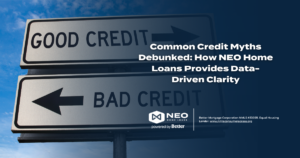 Read more about the article Common Credit Myths Debunked: How NEO Home Loans Provides Data-Driven Clarity