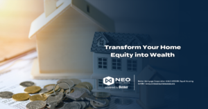 Read more about the article Transform Your Home Equity into Wealth