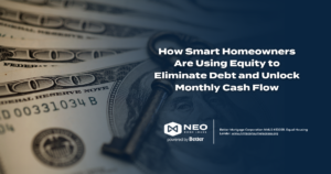 Read more about the article How Smart Homeowners Are Using Equity to Eliminate Debt and Unlock Monthly Cash Flow