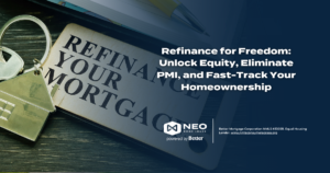 Read more about the article Refinance for Freedom: Unlock Equity, Eliminate PMI, and Fast-Track Your Homeownership