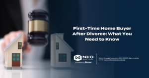 Read more about the article First-Time Home Buyer After Divorce: What You Need to Know