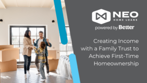 Read more about the article Creating Income with a Family Trust to Achieve First-Time Homeownership