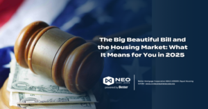 Read more about the article The Big Beautiful Bill and the Housing Market: What It Means for You in 2025