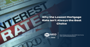 Read more about the article Why the Lowest Mortgage Rate Isn’t Always the Best Choice