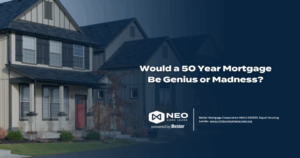 Read more about the article Would a 50 Year Mortgage Be Genius or Madness?