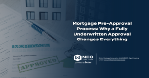 Read more about the article Mortgage Pre-Approval Process: Why a Fully Underwritten Approval Changes Everything
