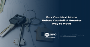 Read more about the article Buy Your Next Home Before You Sell: A Smarter Way to Move 
