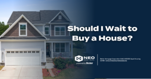 Read more about the article Should I Wait to Buy a House?
